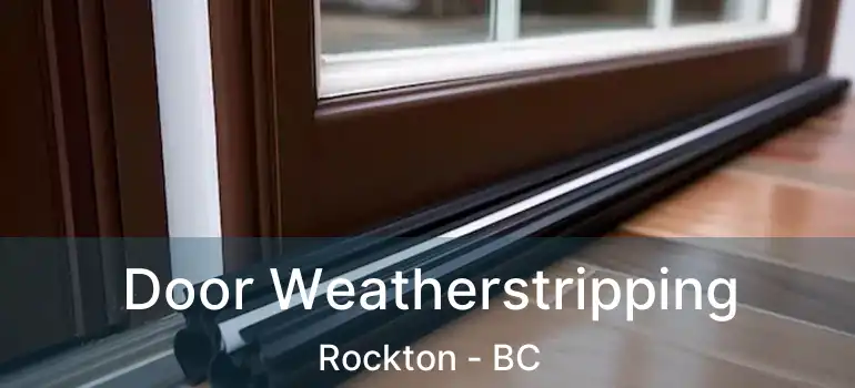  Door Weatherstripping Rockton - BC