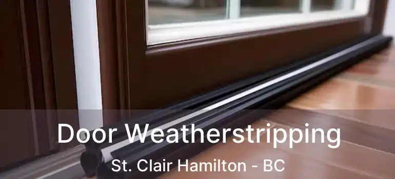  Door Weatherstripping St. Clair Hamilton - BC