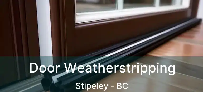  Door Weatherstripping Stipeley - BC