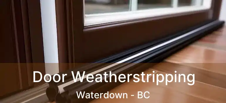  Door Weatherstripping Waterdown - BC