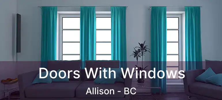  Doors With Windows Allison - BC