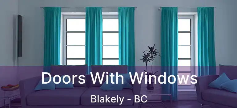  Doors With Windows Blakely - BC