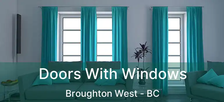  Doors With Windows Broughton West - BC