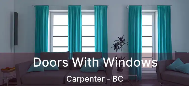  Doors With Windows Carpenter - BC