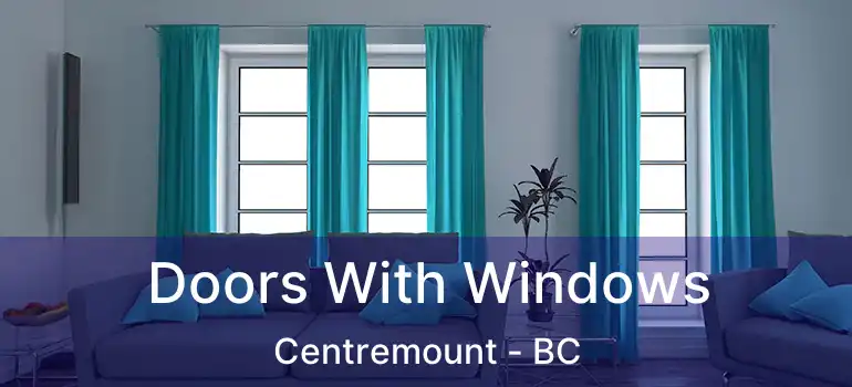  Doors With Windows Centremount - BC