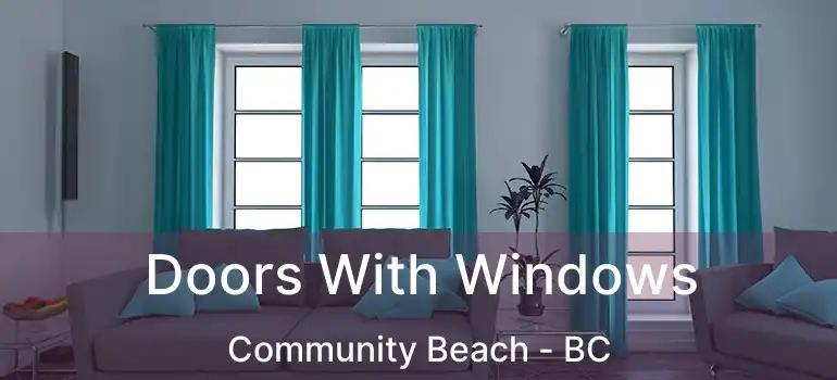  Doors With Windows Community Beach - BC