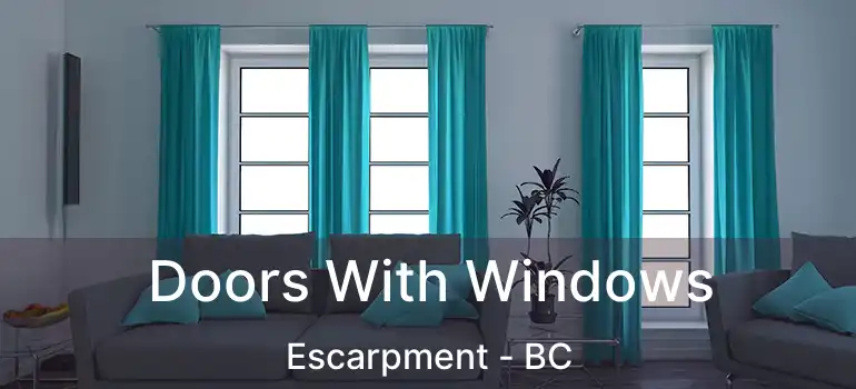  Doors With Windows Escarpment - BC