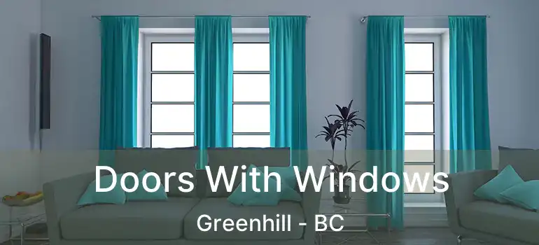  Doors With Windows Greenhill - BC