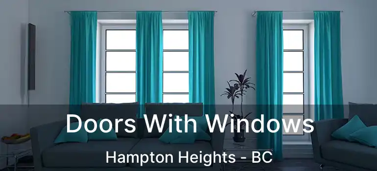  Doors With Windows Hampton Heights - BC