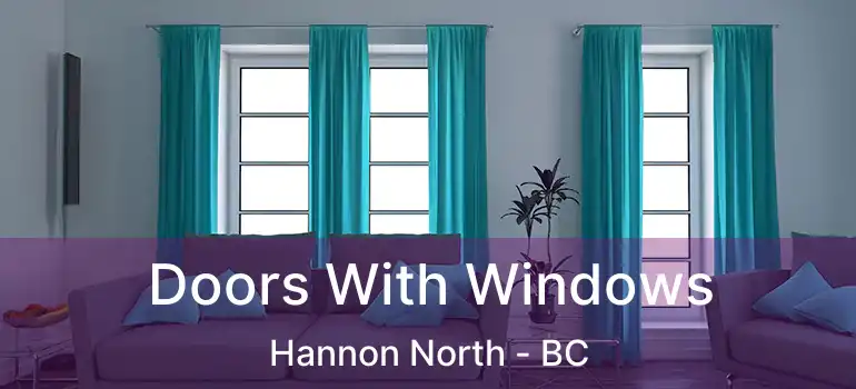  Doors With Windows Hannon North - BC