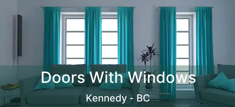 Doors With Windows Kennedy - BC