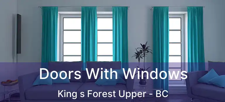  Doors With Windows King s Forest Upper - BC