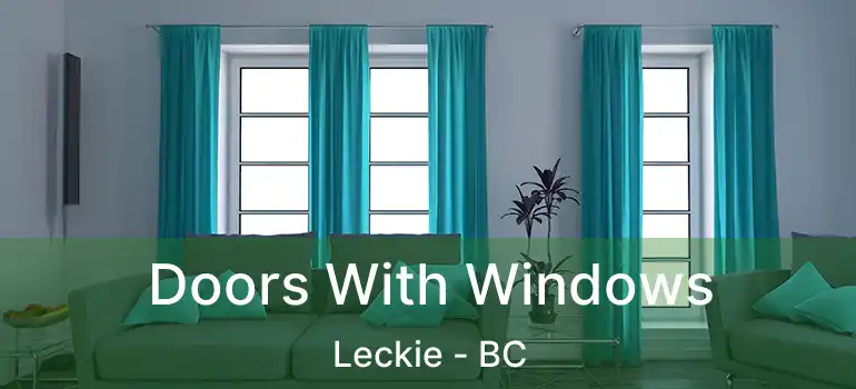  Doors With Windows Leckie - BC