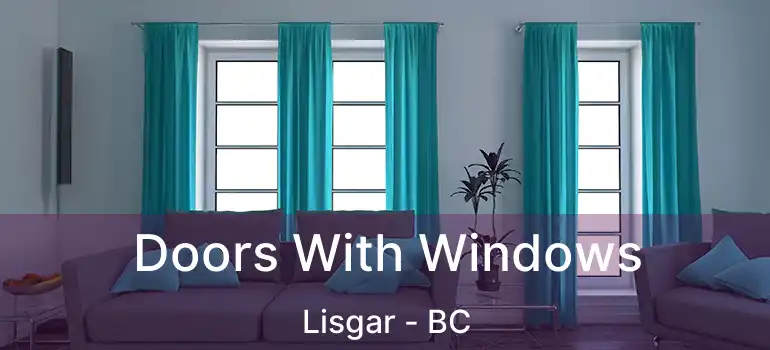  Doors With Windows Lisgar - BC