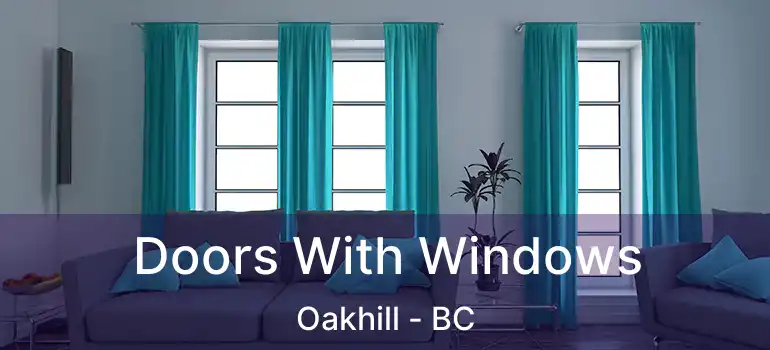  Doors With Windows Oakhill - BC