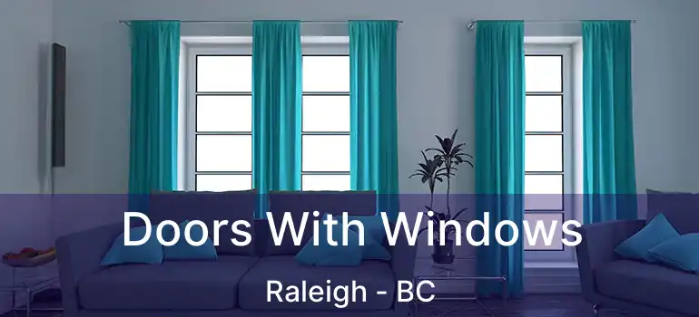  Doors With Windows Raleigh - BC