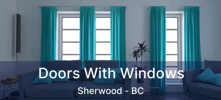  Doors With Windows Sherwood - BC
