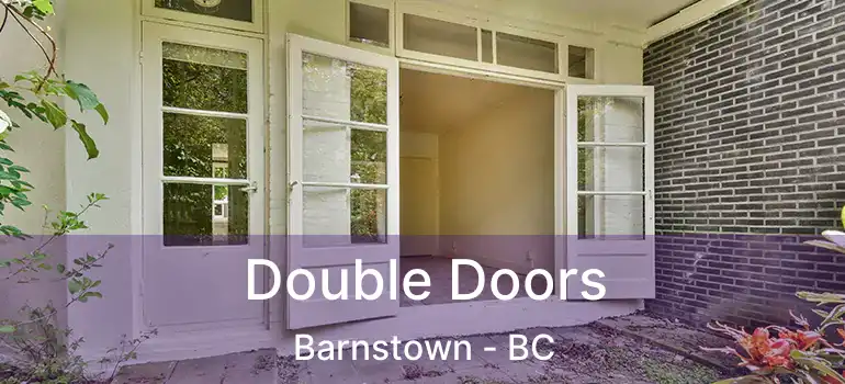  Double Doors Barnstown - BC