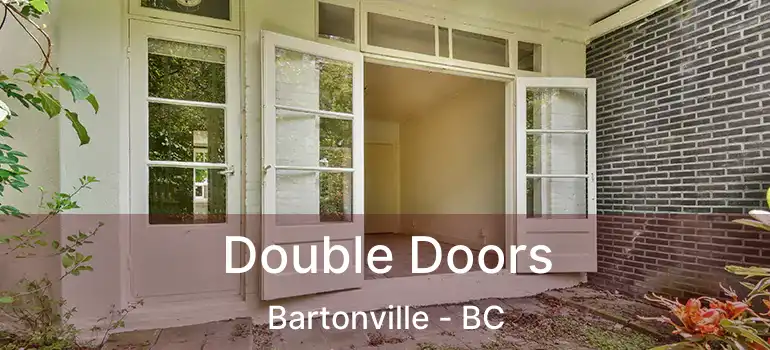  Double Doors Bartonville - BC
