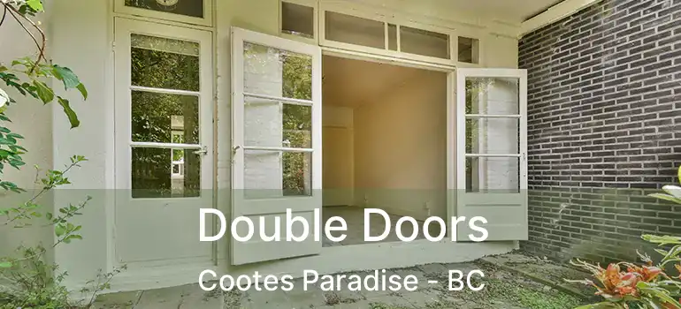  Double Doors Cootes Paradise - BC