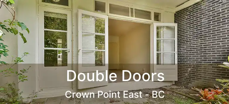  Double Doors Crown Point East - BC