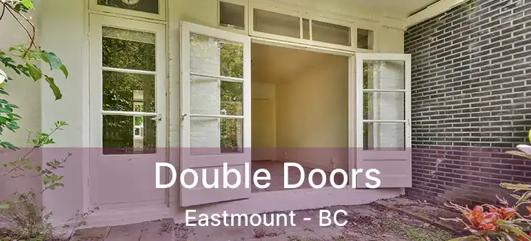  Double Doors Eastmount - BC