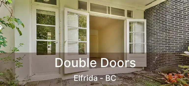  Double Doors Elfrida - BC