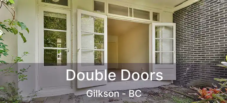  Double Doors Gilkson - BC