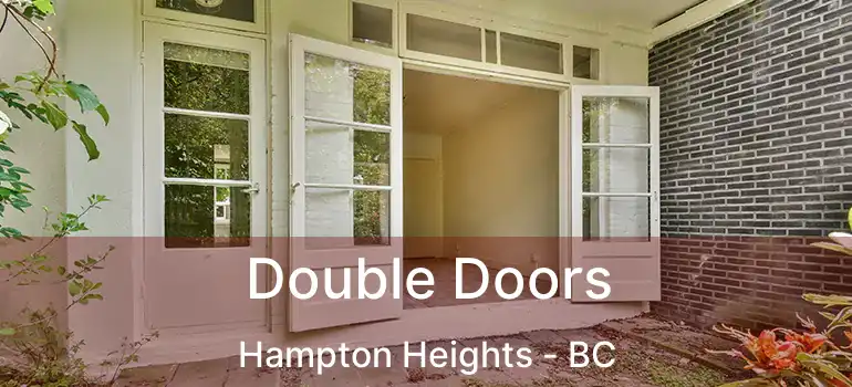  Double Doors Hampton Heights - BC