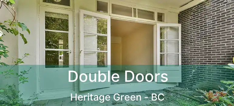 Double Doors Heritage Green - BC