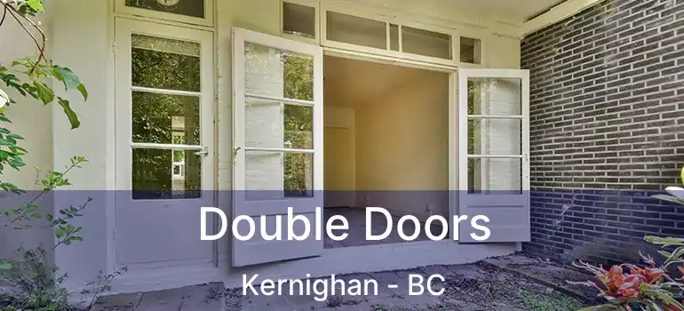  Double Doors Kernighan - BC