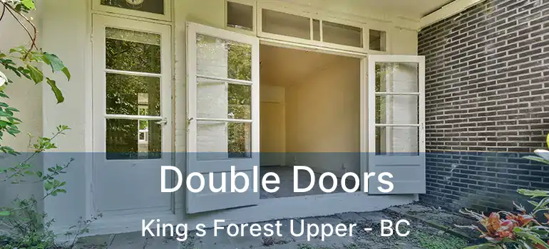  Double Doors King s Forest Upper - BC