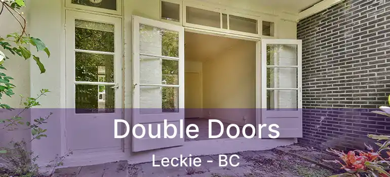  Double Doors Leckie - BC
