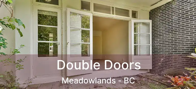 Double Doors Meadowlands - BC
