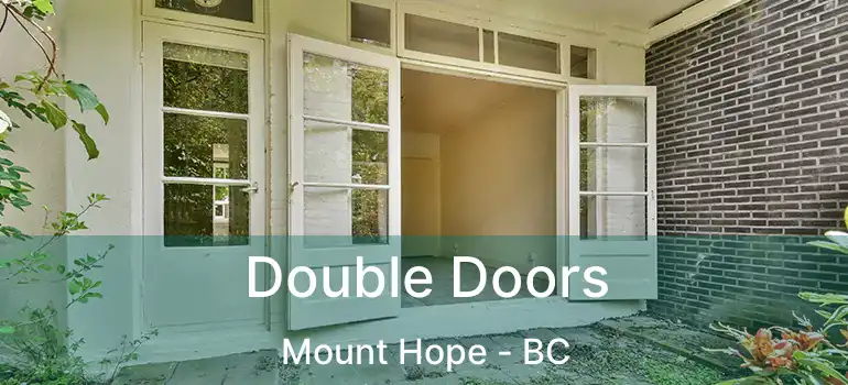  Double Doors Mount Hope - BC