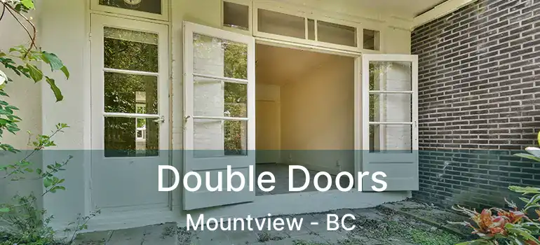  Double Doors Mountview - BC