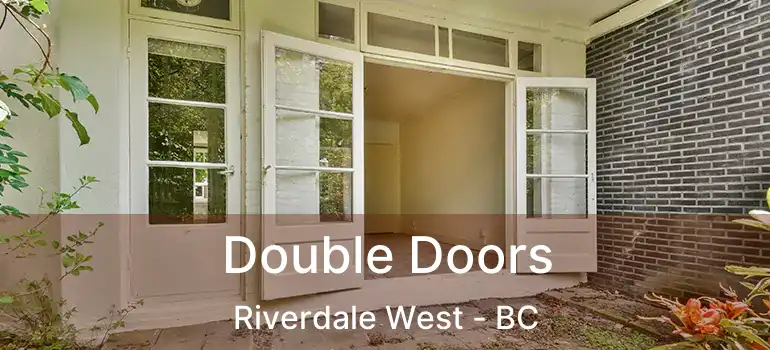  Double Doors Riverdale West - BC