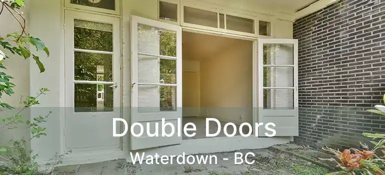  Double Doors Waterdown - BC