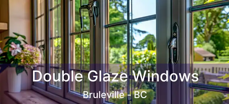  Double Glaze Windows Bruleville - BC