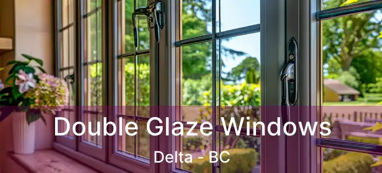  Double Glaze Windows Delta - BC