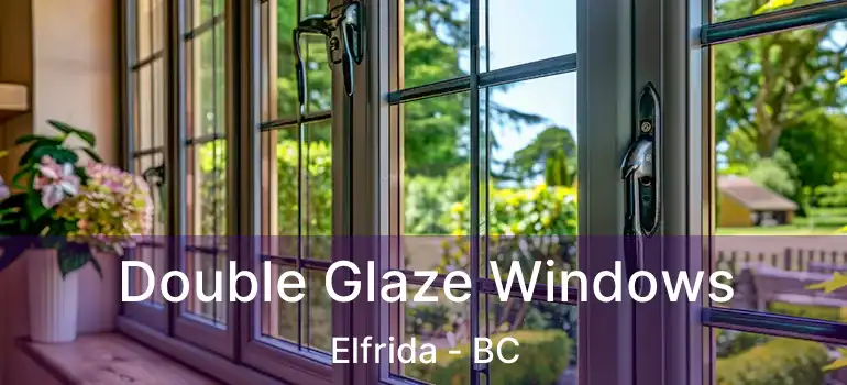  Double Glaze Windows Elfrida - BC