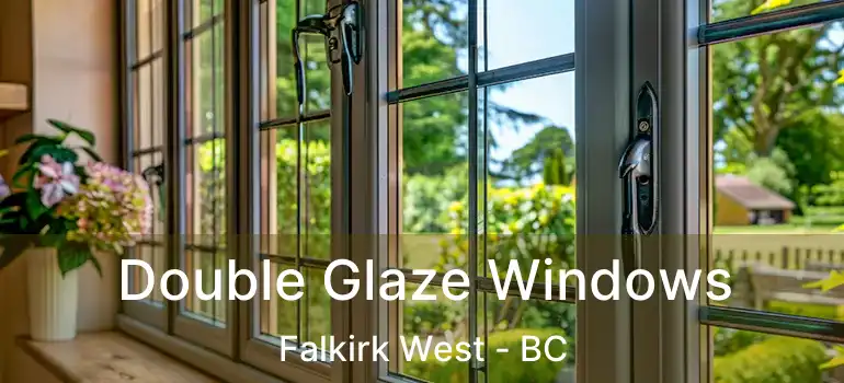  Double Glaze Windows Falkirk West - BC