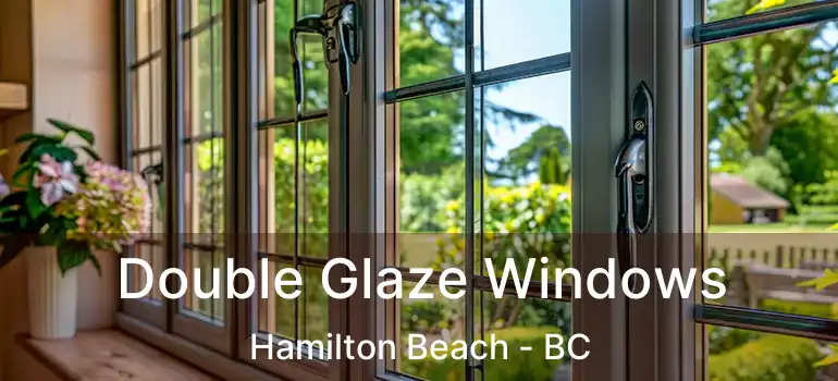 Double Glaze Windows Hamilton Beach - BC