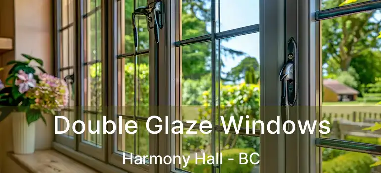  Double Glaze Windows Harmony Hall - BC