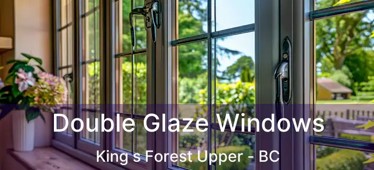  Double Glaze Windows King s Forest Upper - BC