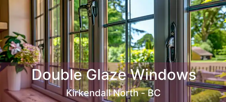  Double Glaze Windows Kirkendall North - BC