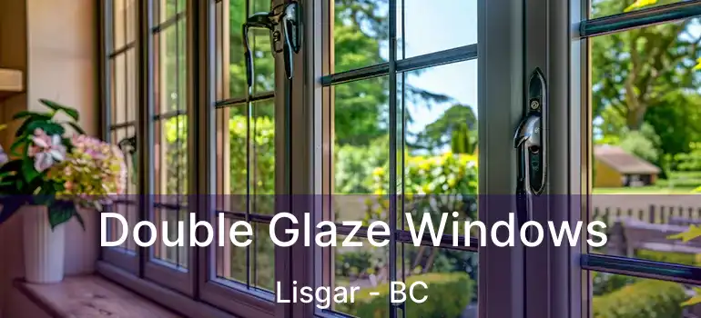  Double Glaze Windows Lisgar - BC