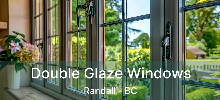  Double Glaze Windows Randall - BC