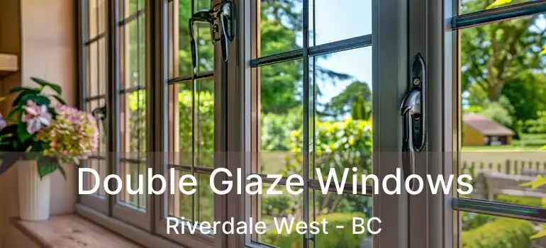  Double Glaze Windows Riverdale West - BC