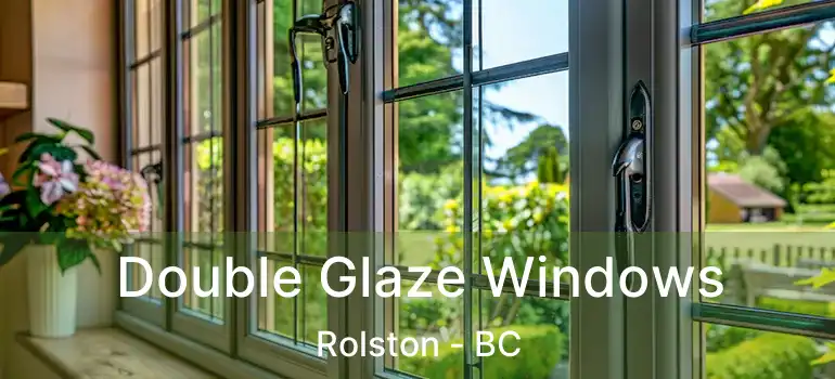  Double Glaze Windows Rolston - BC